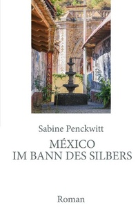Abbildung von: México im Bann des Silbers - epubli