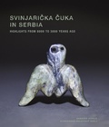 Cover: Svinjaricka Cuka in Serbia. ?????????? ????, ?????? - Verlag der &ouml;sterreichischen Akademie der Wissenschaften