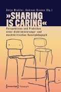 Cover: &raquo;Sharing is Caring&laquo; - Perspektiven und Praktiken einer diskriminierungs- und machtkritischen Kunstp&auml;dagogik - transcript
