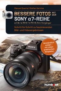 Abbildung von: Bessere Fotos mit der SONY a7-Reihe | alpha 7 III / alpha 7R IV / alpha 7S II & ihre Vorgänger - Humboldt Verlag