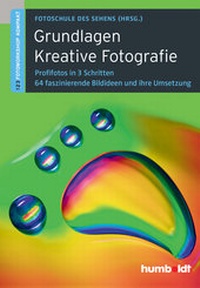 Abbildung von: Grundlagen Kreative Fotografie - Humboldt Verlag