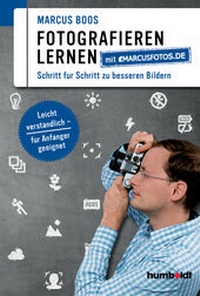 Abbildung von: Fotografieren lernen mit marcusfotos.de - Humboldt Verlag