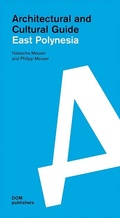 Cover: East Polynesia. Architectural and Cultural Guide - DOM publishers