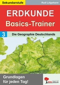 Cover: Erdkunde-Basics-Trainer / Band 3: Die Geographie Deutschlands - KOHL VERLAG Der Verlag mit dem Baum