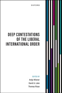 Enlarge image Cover: Deep Contestations of the Liberal International Order - Oxford University Press