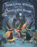 Cover: Three Little Witches and the Spooky Old House - Little, Brown Young Readers