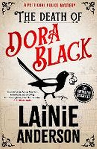 Abbildung von: The Death of Dora Black: A Petticoat Police Mystery - Hachette Australia