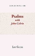 Cover: Reflecting on Psalms with John Calvin - Church Society
