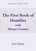 Cover: Reflecting on The Homilies with Thomas Cranmer - Church Society