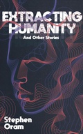 Cover: Extracting Humanity And Other Stories - Nudge the Future Fiction