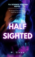 Cover: The Half Sighted (The Mirror Universe, #1) - Independant