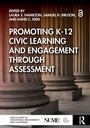 Cover: Promoting K-12 Civic Learning and Engagement Through Assessment - Routledge