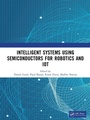 Cover: Intelligent Systems Using Semiconductors for Robotics and IoT - CRC Press