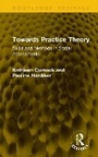 Cover: Towards Practice Theory - Routledge