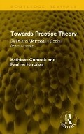 Cover: Towards Practice Theory - Routledge