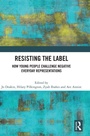Cover: Resisting the Label - Routledge