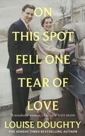Cover: On This Spot Fell One Tear of Love - Phoenix (an Imprint of The Orion Publishing Group Ltd )