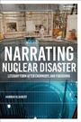 Cover: Narrating Nuclear Disaster - Bloomsbury Academic