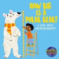 Enlarge image Cover: Number Planet: How Big is a Polar Bear? - Wayland