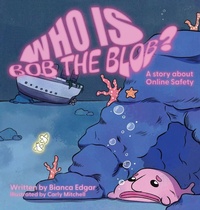Abbildung von: Who Is Bob the Blob? - Bianca Edgar