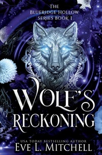 Enlarge image Cover: Wolf's Reckoning - Eve L. Mitchell