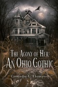 Cover: The Agony of Her: An Ohio Gothic - Quill & Crow Publishing House