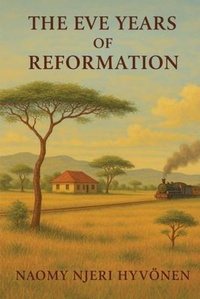 Abbildung von: THE EVE YEARS OF REFORMATION - Leavitt Peak Press