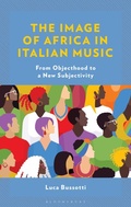 Cover: The Image of Africa in Italian Music - Bloomsbury Academic