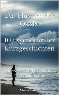 Abbildung von: Das Flüstern der Ostsee: 10 Psychothriller Kurzgeschichten - epubli