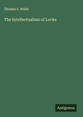Cover: The Intellectualism of Locke - Antigonos Verlag