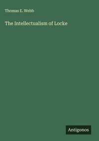 Enlarge image Cover: The Intellectualism of Locke - Antigonos Verlag