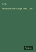 Cover: Pakeha Rambles Through Maori Lands - Antigonos Verlag
