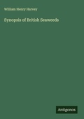 Cover: Synopsis of British Seaweeds - Antigonos Verlag