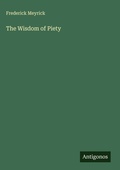 Cover: The Wisdom of Piety - Antigonos Verlag