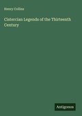 Cover: Cistercian Legends of the Thirteenth Century - Antigonos Verlag