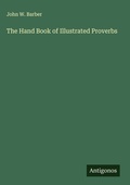 Cover: The Hand Book of Illustrated Proverbs - Antigonos Verlag