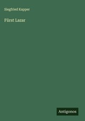 Cover: F&uuml;rst Lazar - Antigonos Verlag