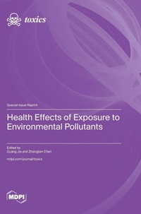 Enlarge image Cover: Health Effects of Exposure to Environmental Pollutants - MDPI AG