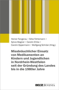 Abbildung von: Missbräuchlicher Einsatz von Medikamenten an Kindern und Jugendlichen in Nordrhein-Westfalen seit der Gründung des Landes bis in die 1980er Jahre - Beltz