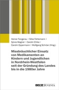 Bild: Missbr&auml;uchlicher Einsatz von Medikamenten an Kindern und Jugendlichen in Nordrhein-Westfalen seit der Gr&uuml;ndung des Landes bis in die 1980er Jahre - Juventa Verlag ein Imprint der Beltz Verlagsgruppe GmbH & Co. KG