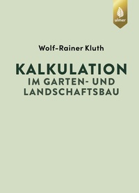 Abbildung von: Kalkulation im Garten- und Landschaftsbau - Verlag Eugen Ulmer