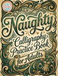 Cover: Naughty Calligraphy Practice Book for Adults - StudioMoreFolio