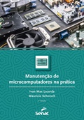 Cover: Manuten&ccedil;&atilde;o de microcomputadores na pr&aacute;tica - Editora Senac S&atilde;o Paulo