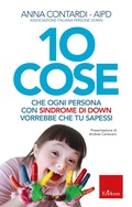 Cover: 10 cose che ogni persona con sindrome di Down vorrebbe che tu sapessi - Edizioni Centro Studi Erickson