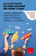 Cover: Le 10 attivit&agrave; da fare assieme nei primi 3 anni - Edizioni Centro Studi Erickson
