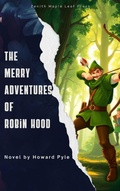 Cover: The Merry Adventures of Robin Hood - Zenith Maple Leaf Press
