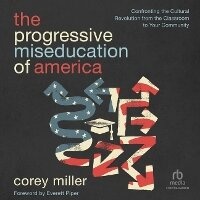 Enlarge image Cover: The Progressive Miseducation of America - Christianaudio