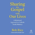 Cover: Sharing the Gospel with Our Lives - Christianaudio