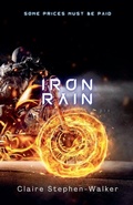 Cover: Iron Rain - Claire Stephen-Walker