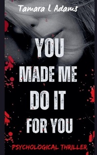 Enlarge image Cover: You Made Me Do It For You - Tamara L Adams